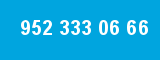 952 333 06 66